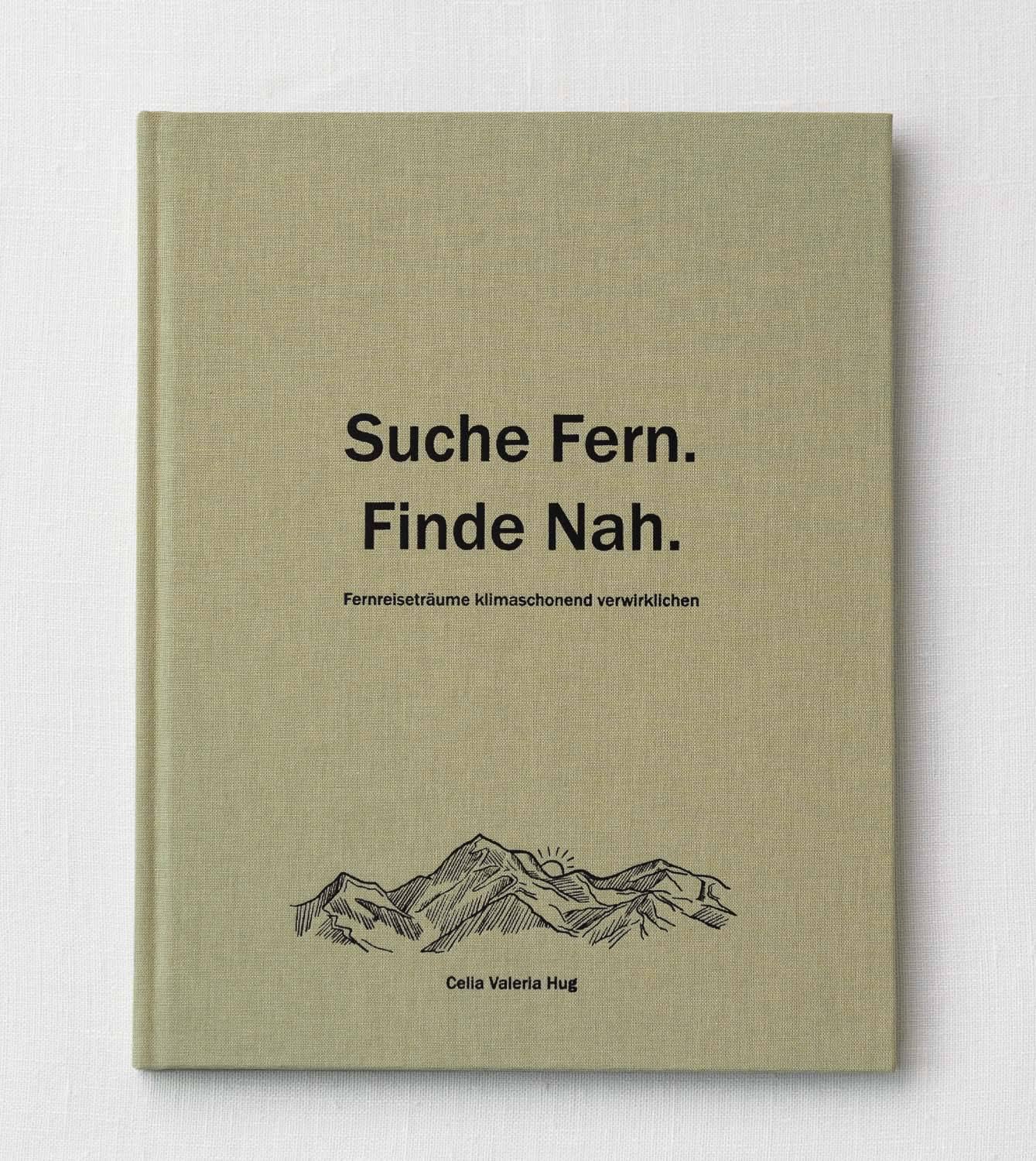 Klimafreundlicher Reiseführer: "Suche Fern. Finde Nah"